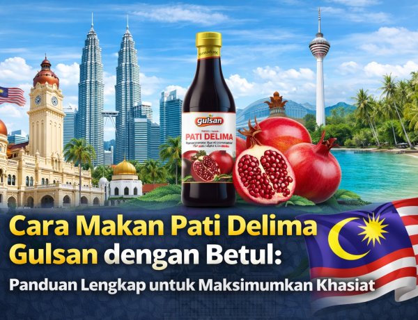 Cara Makan Pati Delima Gulsan dengan Betul: Panduan Lengkap untuk Maksimumkan Khasiat